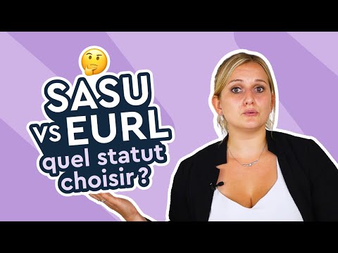 SASU ou EURL ? Comment choisir son statut en 2024 ?