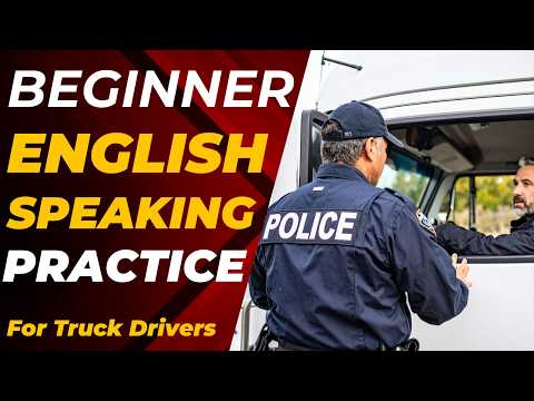 🚚 Over 100 ENGLISH phrases for speaking with POLICE OFFICERS 👮♂️ - For TRUCK DRIVERS in 2025