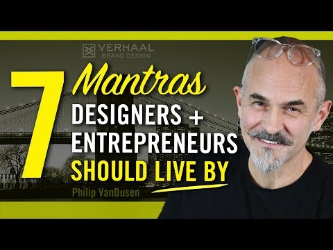 7 Mantras Designers and Entrepreneurs Should Live By For Greater Career Success