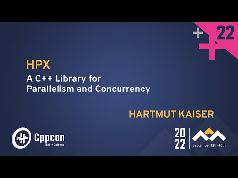 HPX - A C++ Library for Parallelism and Concurrency - Hartmut Kaiser - CppCon 2022