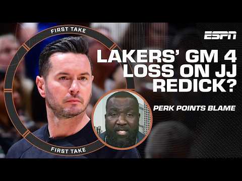 'JJ Redick's gotta take ACCOUNTABILITY' - Perk POINTS BLAME for Lakers' Game 4 loss | First Take