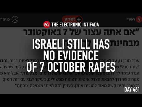 Israeli still has no evidence of 7 October rapes, with Ali Abunimah