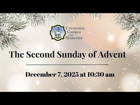 The Second Sunday of Advent | December 7, 2025