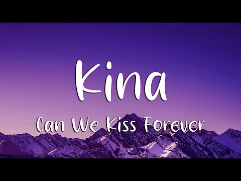 Kina - Can We Kiss Forever? (Lyrics) ft. Adriana Proenza
