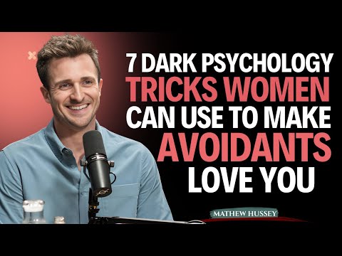 7 Dark Psychology Tricks Women Can Use to Make Avoidants Love You” || Matthew Hussey || Avoidants_