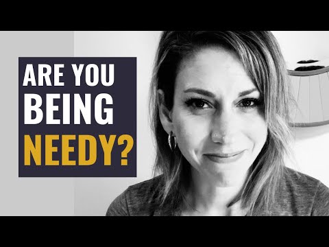 Are You Too Needy?