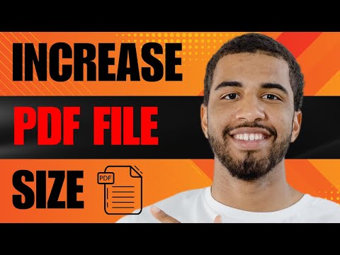 How to Increase PDF File Size (2025)