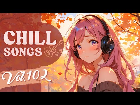 Chill Songs Vol.102 | Mellow Pop & Chill R&B | Cozy Afternoons & Relaxed Energy