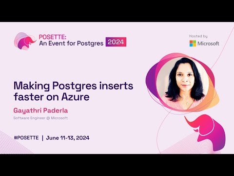 Making Postgres inserts faster on Azure | POSETTE 2024