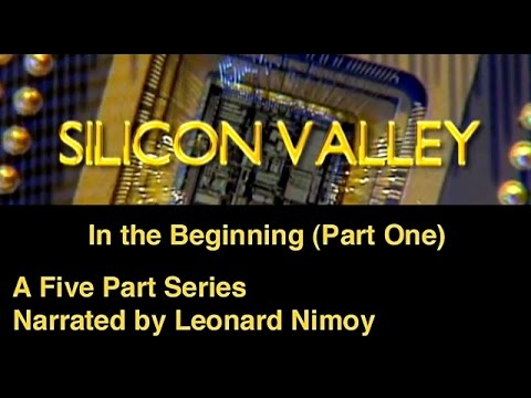 Silicon Valley In the Beginning (Part One of Five) Narrated by Leonard Nimoy