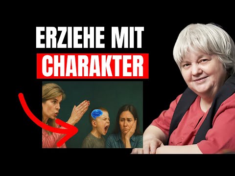 Erziehen Sie Ihr Kind mit Charakter, bevor es zu spät ist | Vera F. Birkenbihl