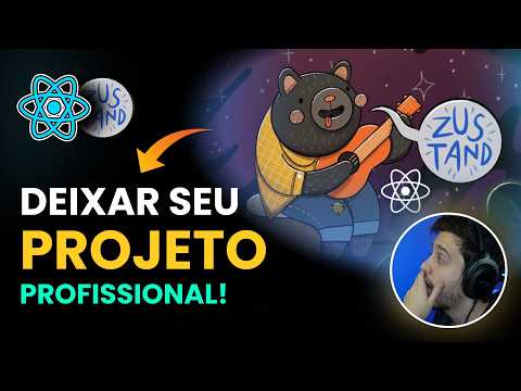 Como ZUSTAND deixa seu projeto profissional