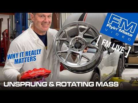 Unsprung & Rotating Mass: Why it Matters (FM Live)