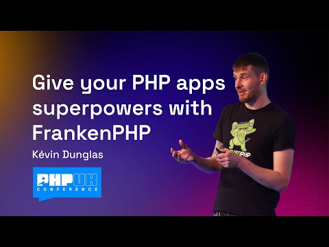 Give your PHP apps superpowers with FrankenPHP - Kévin Dunglas