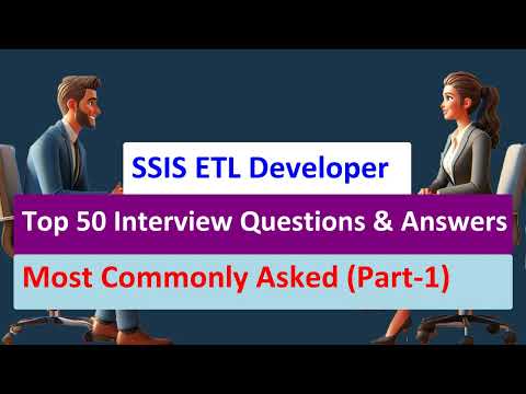 SSIS ETL Developer Interview | Top 50 Questions and Answers for Beginners 2024 | #ssisinterviewqa