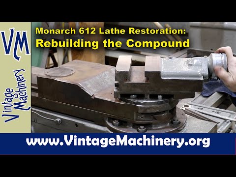 Monarch 612 Lathe Restoration: Rebuilding the Compound