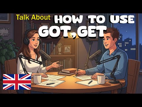 How to use GOT, GET in English | Easy English Conversation Practice