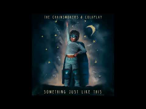 The Chainsmokers & Coldplay Something Just Like This Extended Radio Edit 1080p60