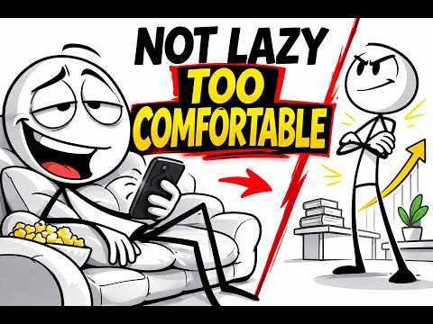 You’re Not Lazy… You’re Just Too Comfortable