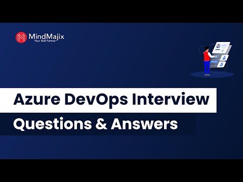 Azure DevOps Interview Questions & Answers 2025 | Azure DevOps Interview Questions | FAQs |MindMajix