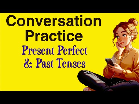 English Conversation Practice: Past vs Present Perfect | Real-Life English Podcast A1-B1 Learners