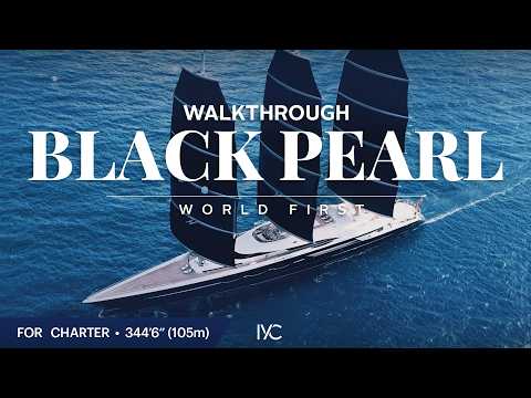BLACK PEARL | The first ever walkthrough of the 345’ (105m) sailing yacht | For charter with IYC