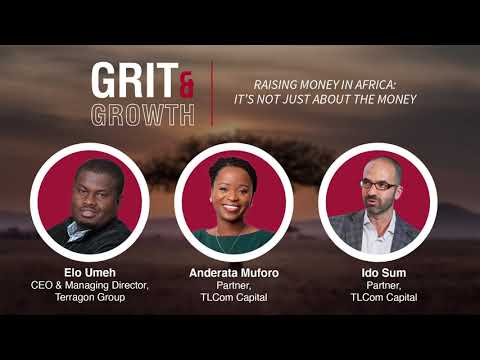 Grit & Growth | Raising Capital in Africa: It’s Not Just About the Money