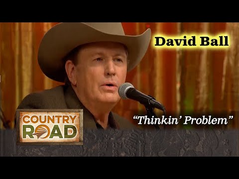David Ball has a THINKIN' PROBLEM #90scountry