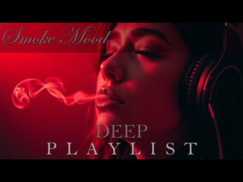 Smoke Mood — Just Relax | Deep House Mix 2026 • Chill / Night Vibes / Stress Relief  #8