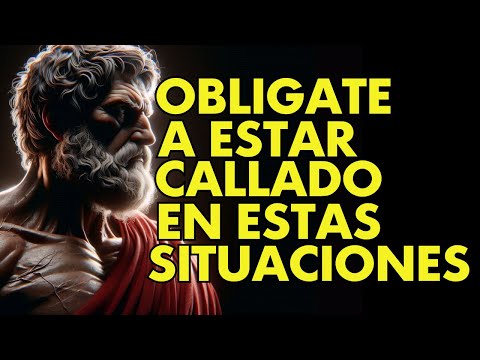 OBLÍGATE a QUEDARTE CALLADO EN ESTAS SITUACIONES l ESTOICISMO