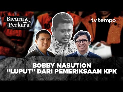 Sulitnya KPK Menyentuh Bobby Nasution dalam Kasus Proyek Jalan | Bicara Perkara