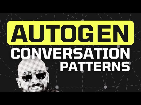 The Easiest AutoGen Conversation Patterns Tutorial