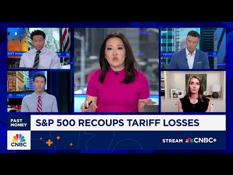 'Fast Money' traders talk the S&P recouping tariff losses and what to expect from here