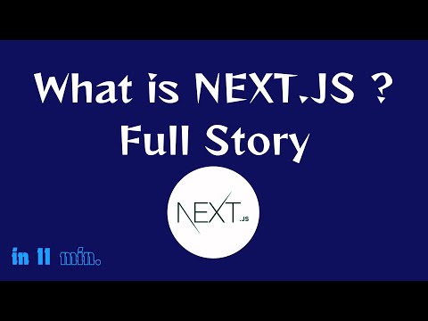 What is Next.js ? Why ? | Full Story in 11 min