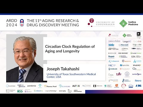 Joseph Takahashi at ARDD2024: Circadian Clock Regulation of Aging and Longevity