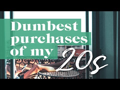 The 6 Dumbest Purchases I Made In My 20s | The Financial Diet