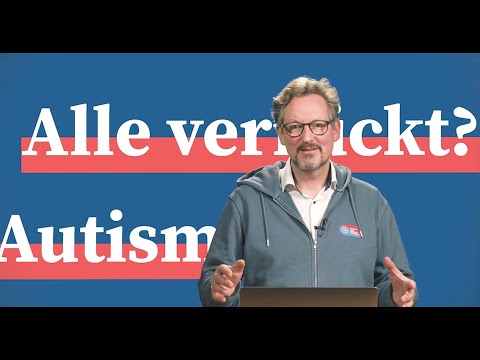 Alle Verrückt? | Autismus