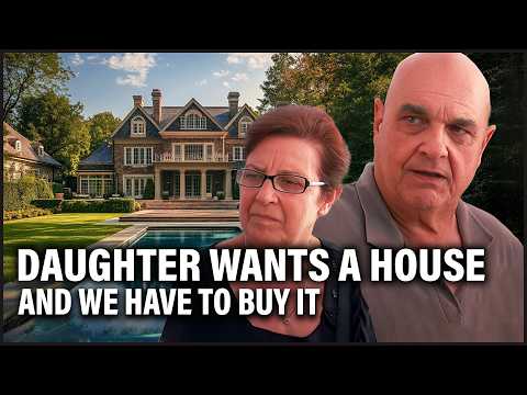 Our Spoiled Daughter Wants A Luxury Mansion | My House, Your Money