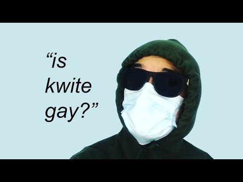 is kwite gay?