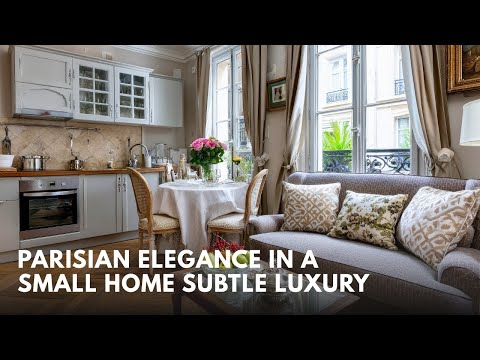 Parisian Elegance in a Small Home Subtle Luxury for Everyday Living