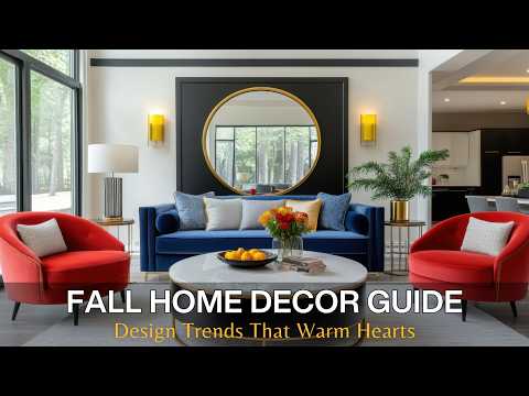 Fall 2025 Home Design Trends: Your Ultimate Guide to Creating a Cozy, Stylish Sanctuary