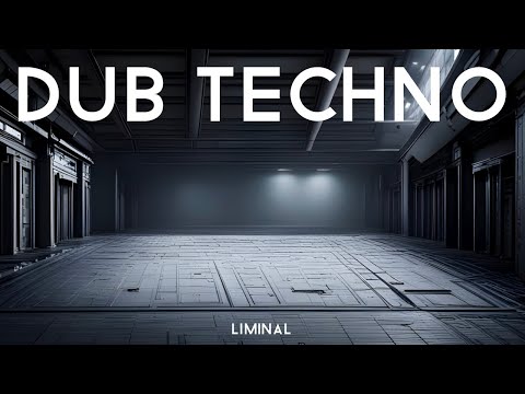 Dub Techno - LIMINAL