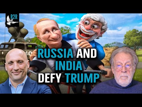 U.S. Efforts to Divide Russia And India Have Failed w/ John Helmer