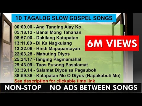 10 Tagalog Slow Gospel Songs | NON-STOP | NO ADS between songs (Tagalog Gospel Song)