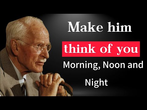 5 Proven Ways To Make Him Think About You Nonstop | Carl Jung 