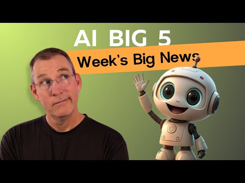 AI Big 5 This Week’s Game-Changing AI News!