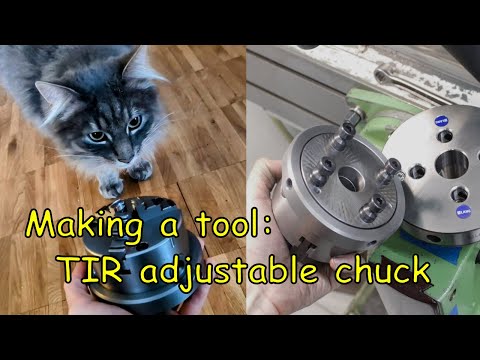 Making a tool: TIR adjustable chuck