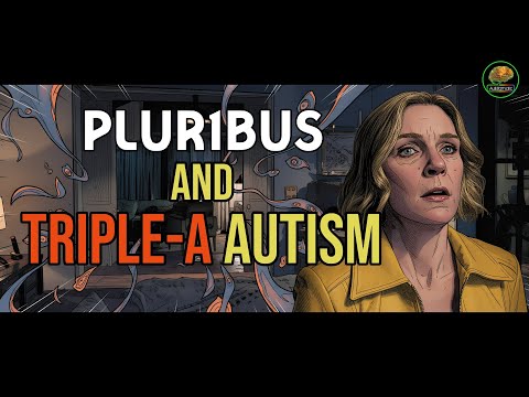 Plur1bus & Triple-A Autism