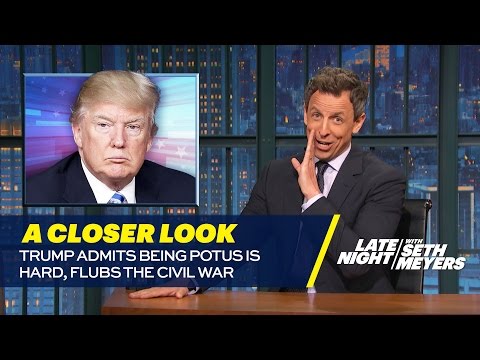 Trump Admits Being POTUS Is Hard, Flubs the Civil War: A Closer Look