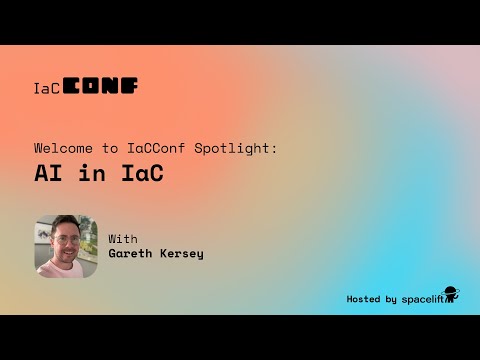 Welcome to IaCConf Spotlight AI in IaC